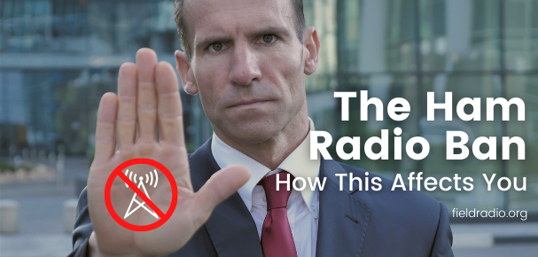 They Are Trying to Ban Ham Radio – How This Affects You