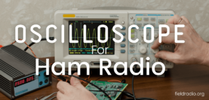 Oscilloscopes and Ham Radio