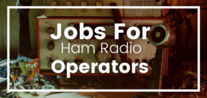 Jobs for Ham Radio Operators (What You Need to Know!)