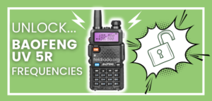 How To Unlock Baofeng UV 5R Frequencies